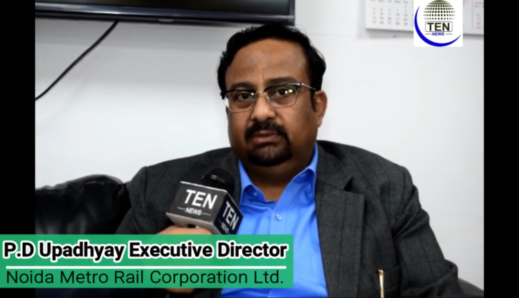 Exclusive Interaction with P.D. Upadhyay, Executive Manager of NMRC on Noida Metro Aqua Line