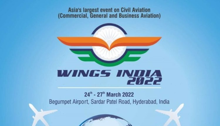 'WINGS INDIA 2022’, Asia's largest event on Civil Aviation to open on ...